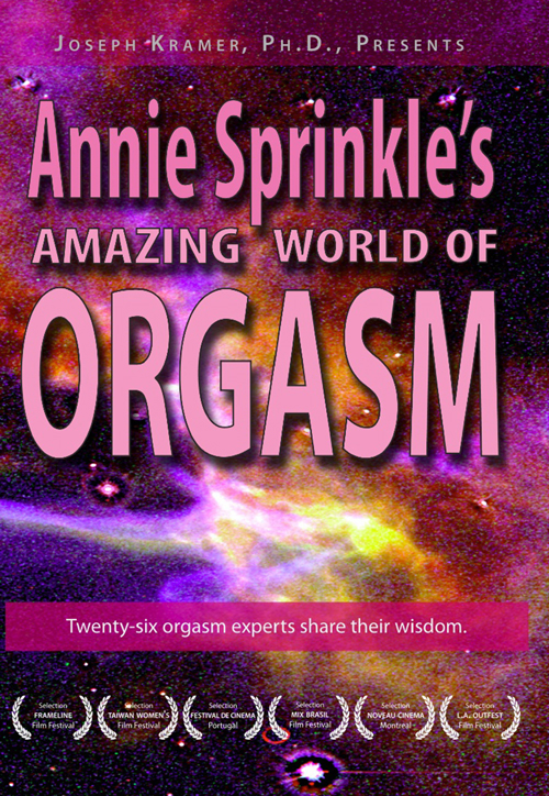 Annie Sprinkles Amazing World of Orgasm